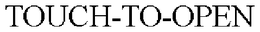 TOUCH-TO-OPEN trademark
