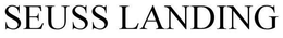 SEUSS LANDING trademark