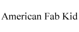 AMERICAN FAB KID trademark