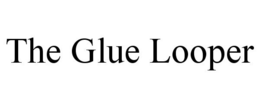 THE GLUE LOOPER trademark