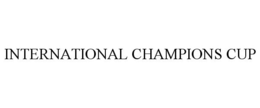 INTERNATIONAL CHAMPIONS CUP trademark