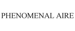 PHENOMENAL AIRE trademark