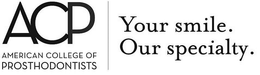 ACP AMERICAN COLLEGE OF PROSTHODONTISTS YOUR SMILE. OUR SPECIALTY. trademark