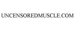 UNCENSOREDMUSCLE.COM trademark