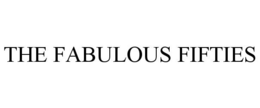 THE FABULOUS FIFTIES trademark
