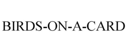 BIRDS-ON-A-CARD trademark