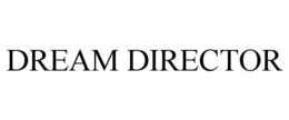 DREAM DIRECTOR trademark