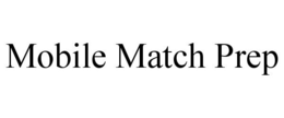 MOBILE MATCH PREP trademark