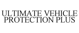 ULTIMATE VEHICLE PROTECTION PLUS trademark
