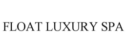 FLOAT LUXURY SPA trademark