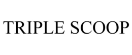 TRIPLE SCOOP trademark