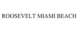 ROOSEVELT MIAMI BEACH trademark