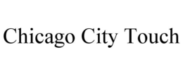 CHICAGO CITY TOUCH trademark