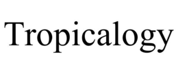 TROPICALOGY trademark