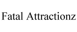 FATAL ATTRACTIONZ trademark