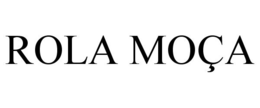 ROLA MOÇA trademark