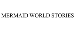 MERMAID WORLD STORIES trademark