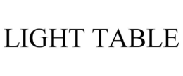 LIGHT TABLE trademark
