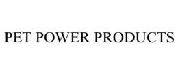 PET POWER PRODUCTS trademark