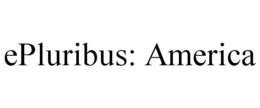 EPLURIBUS: AMERICA trademark
