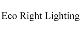 ECO RIGHT LIGHTING trademark