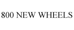 800 NEW WHEELS trademark