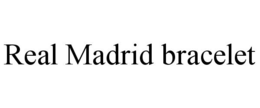 REAL MADRID BRACELET trademark