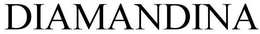 DIAMANDINA trademark