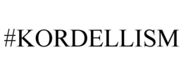 #KORDELLISM trademark