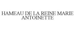 HAMEAU DE LA REINE MARIE ANTOINETTE trademark