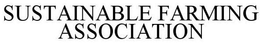 SUSTAINABLE FARMING ASSOCIATION trademark