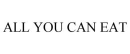 ALL YOU CAN EAT trademark
