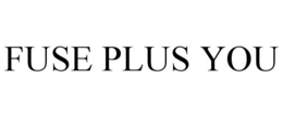 FUSE PLUS YOU trademark