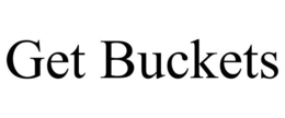 GET BUCKETS trademark