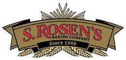 S. ROSEN'S BAKING COMPANY SINCE 1909 trademark