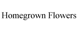 HOMEGROWN FLOWERS trademark