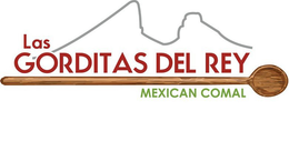 LAS GORDITAS DEL REY MEXICAN COMAL trademark