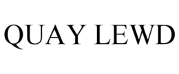 QUAY LEWD trademark