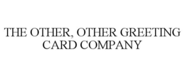 THE OTHER, OTHER GREETING CARD COMPANY trademark