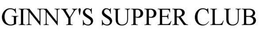 GINNY'S SUPPER CLUB trademark