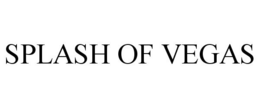SPLASH OF VEGAS trademark