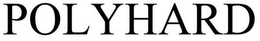 POLYHARD trademark