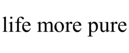 LIFE MORE PURE trademark