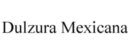 DULZURA MEXICANA trademark