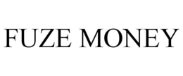 FUZE MONEY trademark