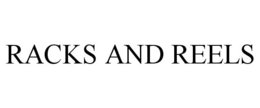 RACKS AND REELS trademark