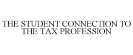 THE STUDENT CONNECTION TO THE TAX PROFESSION trademark