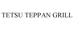 TETSU TEPPAN GRILL trademark