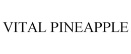 VITAL PINEAPPLE trademark