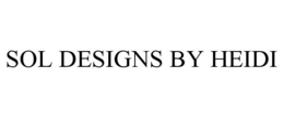 SOL DESIGNS BY HEIDI trademark